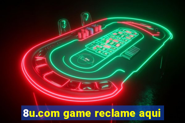 8u.com game reclame aqui